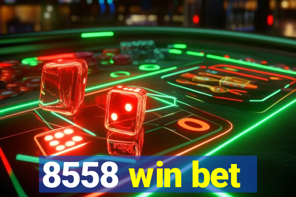 8558 win bet